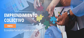 Emprendimiento colectivo (parte i): economía social y cooperativismo